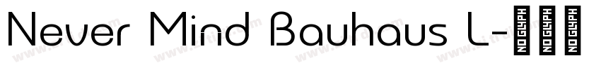 Never Mind Bauhaus L字体转换